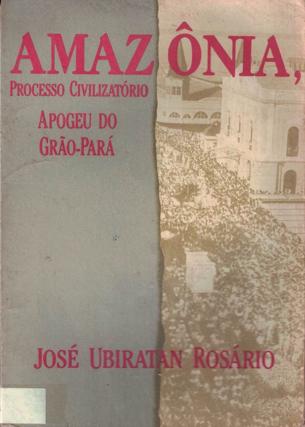 Amazônia, Processo Civilizatório - Apogeu do Grão-Pará